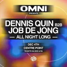 Omni x Centre Point: Dennis Quin b2b Job de Jong – All Night Long