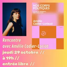 Rencontre : Nos corps politiques / AMELIE CADIER-LORIAUD