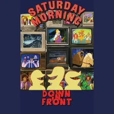 Down In Front: Saturday Morning Cartoons