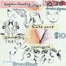 COPEATHETIC WITH SPECIAL GUESTS SCISSORING + HALF CALF + CLOSEGOOD