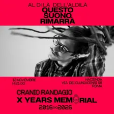Cranio Randagio X° Years Memorial - Roma