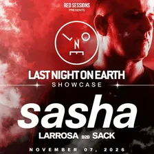 The Legendary Sasha – Last Night On Earth Showcase