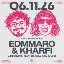 EDMMARO & KHARFI and Friends: YUB, N4C, PADMA SAN