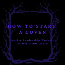 How to Start A Coven: Creative Leadership Workshop