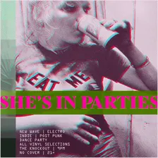 SHE’S IN PARTIES 1980s POST PUNK NEW WAVE ELECTRO INDIE DANCE PARTY