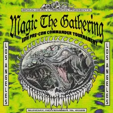 CYBERCON: LOS ANGELES - Brain Dead Presents MTG Pre Con Commander Tournament