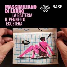 LA BATTERIA, IL PENNELLO, ECCETERA / con Massimiliano Di Lauro