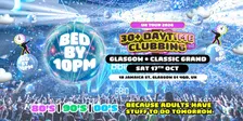 Bed By 10pm Is Coming To Glasgow!