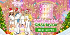 GIMME GIMME GIMME! ABBA Inspired Xmas Brunch - Belfast