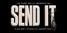 Vang Hulle Presents Send It