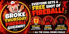 BROKE THURSDAYS - FREE FIREBALL HALLOWEEN SPECIAL