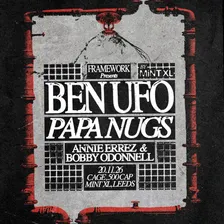 Framework presents Ben UFO / Papa Nugs (500 Capacity)