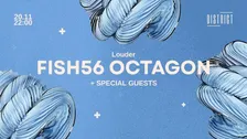 Fish56 Octagon + Special Guests