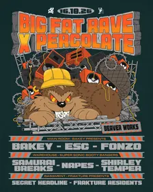 Big Fat Beaverworks Rave w/ Bakey, Samurai Breaks, Napes + more