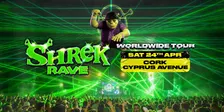 Shrek Rave - Cork