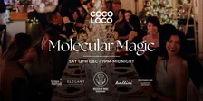 Molecular Magic x Cocoloco Supper Club!