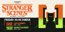 STRANGER SCENES | HALLOWEEN DAY & NIGHT PARTY | FRI 30 OCT