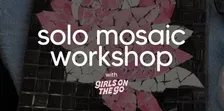 GOTG Solo Mosaic Workshop