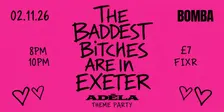 ADÉLA THEME PARTY 💋 THE BADDEST BITCHES ARE IN EXETER | 02.11.26 | Bomba