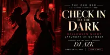 Check In to the Dark — Halloween at The OXO Bar | DJ AZK