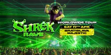 Shrek Rave - Bratislava