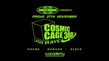 THE COSMIC CAGE LASER RAVE | O2 SPECIAL