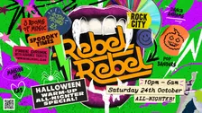 Rebel Rebel - Halloween Warm-up All-Nighter Special! - Nottingham's Greatest Saturday Night - 24/10/26