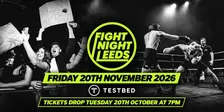 Fight Night Leeds (Uni Of)- Friday 20th November 2026 at TESTBED