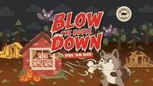 Blow The House Down - Halloween Special!