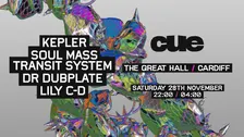 CUE - Cardiff: Kepler, Soul Mass Transit System, Dr Dubplate, Lily C-D & more