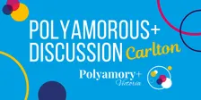 A Polyamorous+ Discussion Carlton October