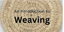 Introduction to Weaving: Beginners Workshop