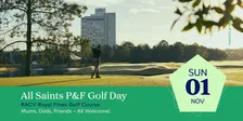 All Saints P&F Golf Day 2026