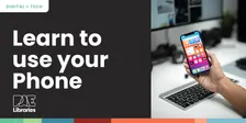 Learn to use your Phone - Get Techy