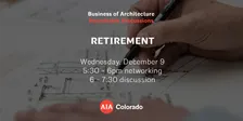 Business of Architecture: Retirement