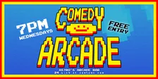 FREE ENTRY // COMEDY ARCADE