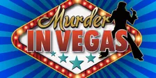 Murder Mystery Dinner Theatre: Murder in Vegas