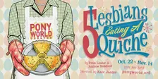 5 Lesbians Eating A Quiche