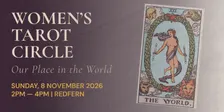 Women's Tarot Circle: Our Place in the World