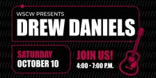 Drew Daniels Live at WSCW October 10