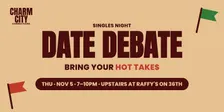 Date Debate : Bring Your Hot Takes | Singles Night | Raffy’s