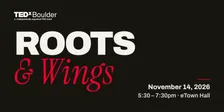 TedXBoulder — Roots & Wings