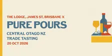 Central Otago Trade Tasting - PURE POURS 2026 | Brisbane