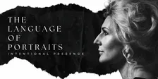 The Language of Portraits | Intentional Presence