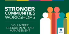 Stronger Communities - Volunteer Recruitment and Management