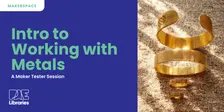 Maker Tester - Introduction to Working with Metals