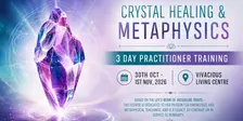 Crystal Healing & Metaphysics 3 Day Practitioner Training