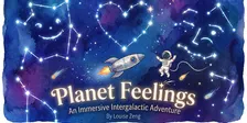 Planet Feelings: An Immersive Intergalactic Adventure