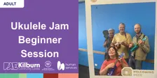 Ukulele Jam - Beginner Session