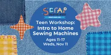 Nov 11 | Teen Workshop: Intro to Home Sewing Machines 🪡 | PPS Day Off | Ages 11-17